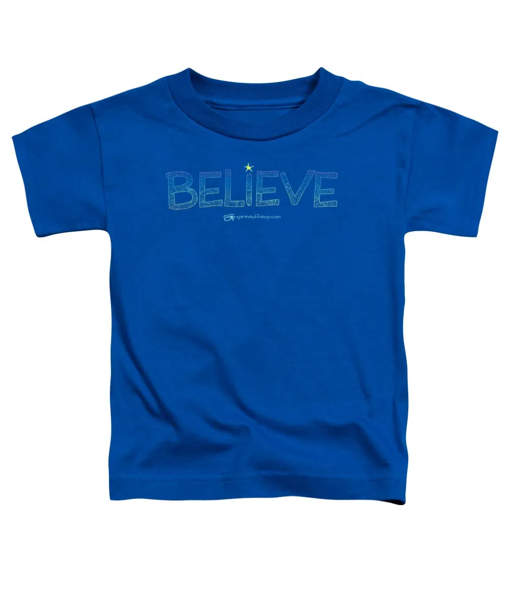 Believe - Toddler T-Shirt
